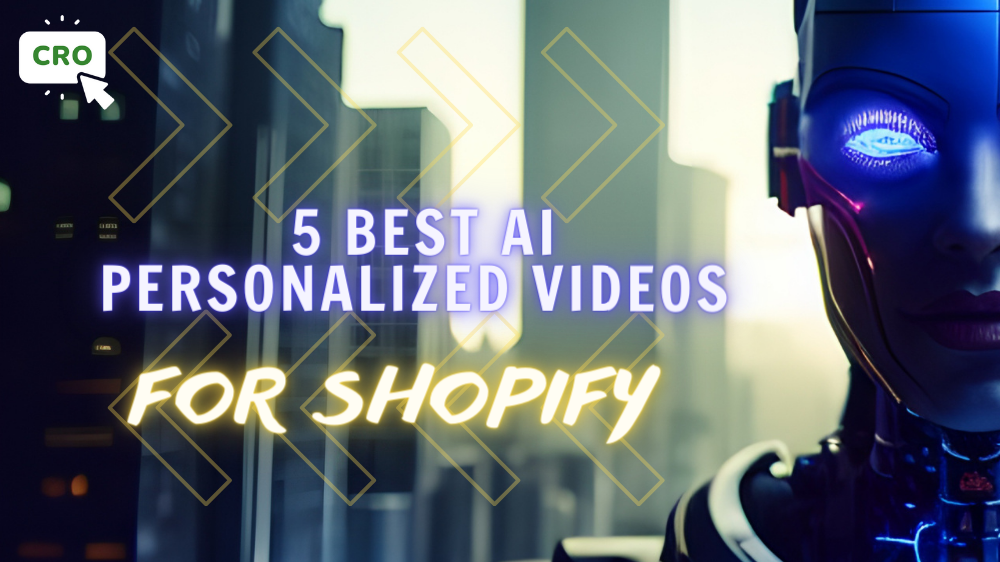 5 Best AI personalized videos for Shopify