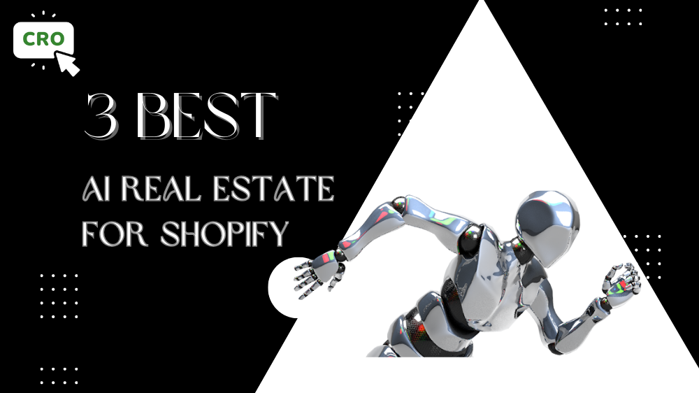3 Best AI real estate for Shopify